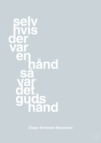 plakat: selv hvis der var en hånd så var det Guds hånd - light drizzle-Fodbold-A1two3