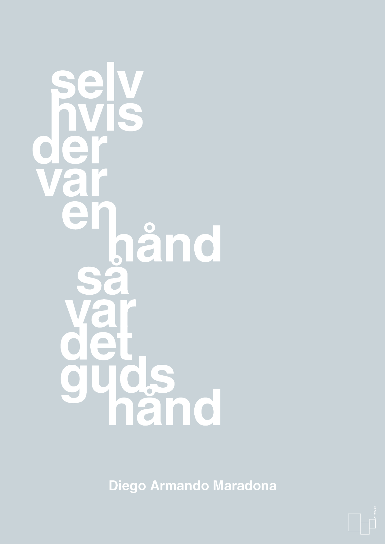 plakat: selv hvis der var en hånd så var det Guds hånd - light drizzle-Fodbold-A1two3