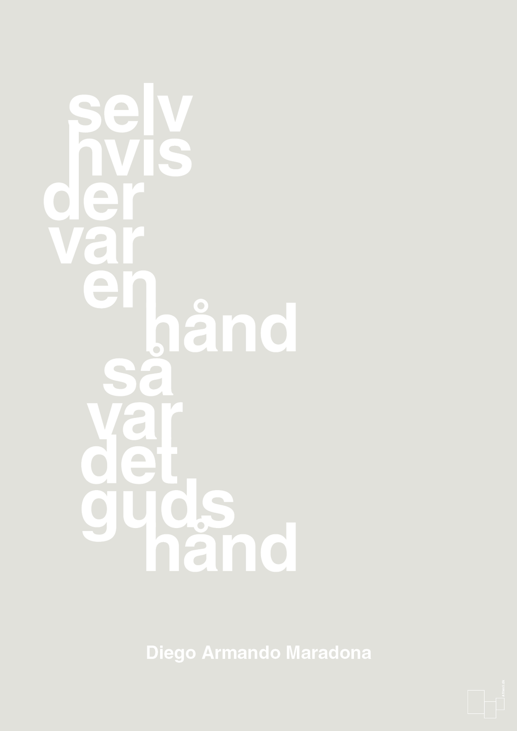 plakat: selv hvis der var en hånd så var det Guds hånd - painters white-Fodbold-A1two3