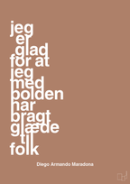 plakat: jeg er glad for at jeg med bolden har bragt glæde til folk - cider spice-Fodbold-A1two3