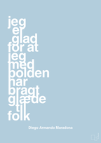 plakat: jeg er glad for at jeg med bolden har bragt glæde til folk - heavenly blue-Fodbold-A1two3