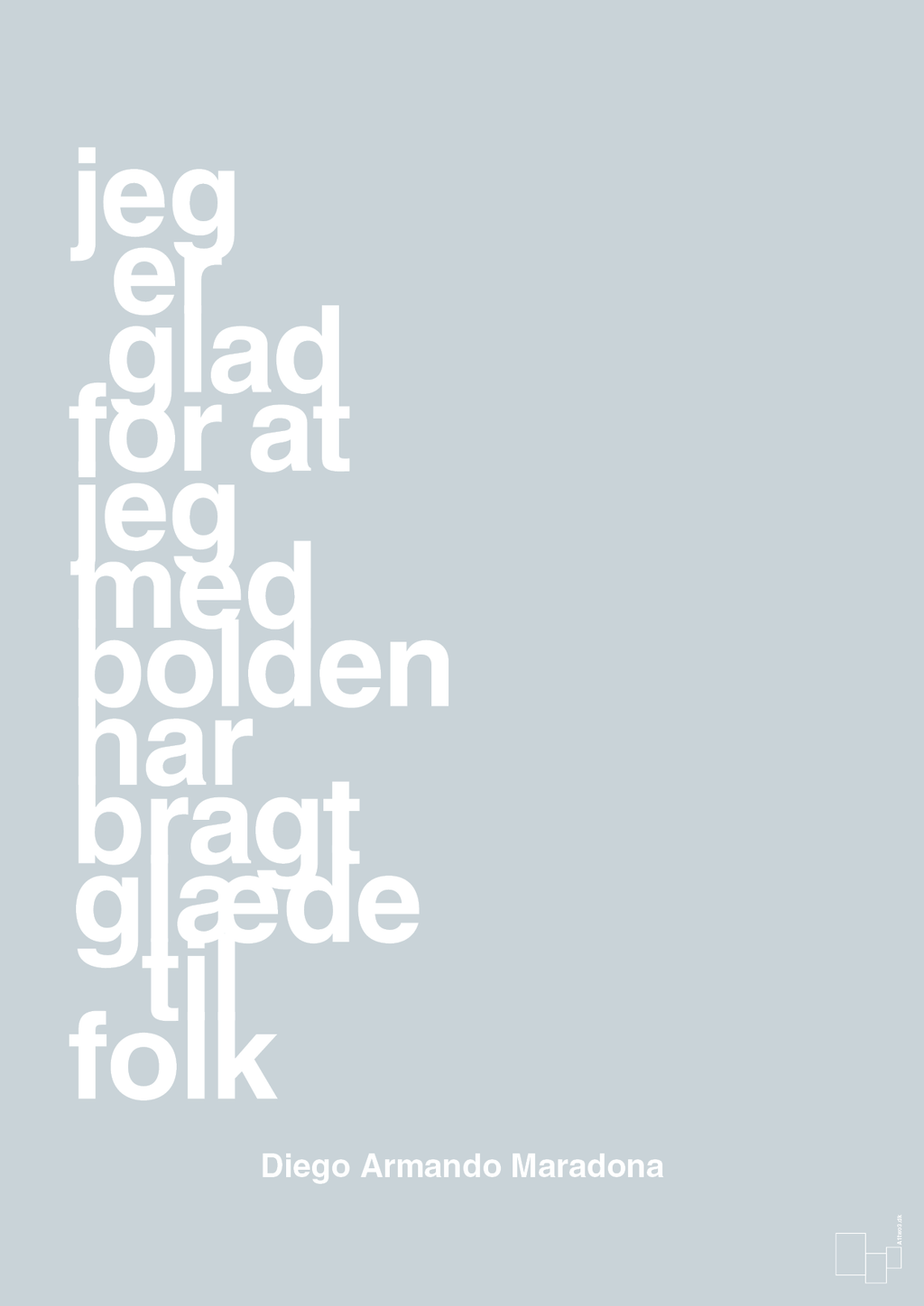 plakat: jeg er glad for at jeg med bolden har bragt glæde til folk - light drizzle-Fodbold-A1two3