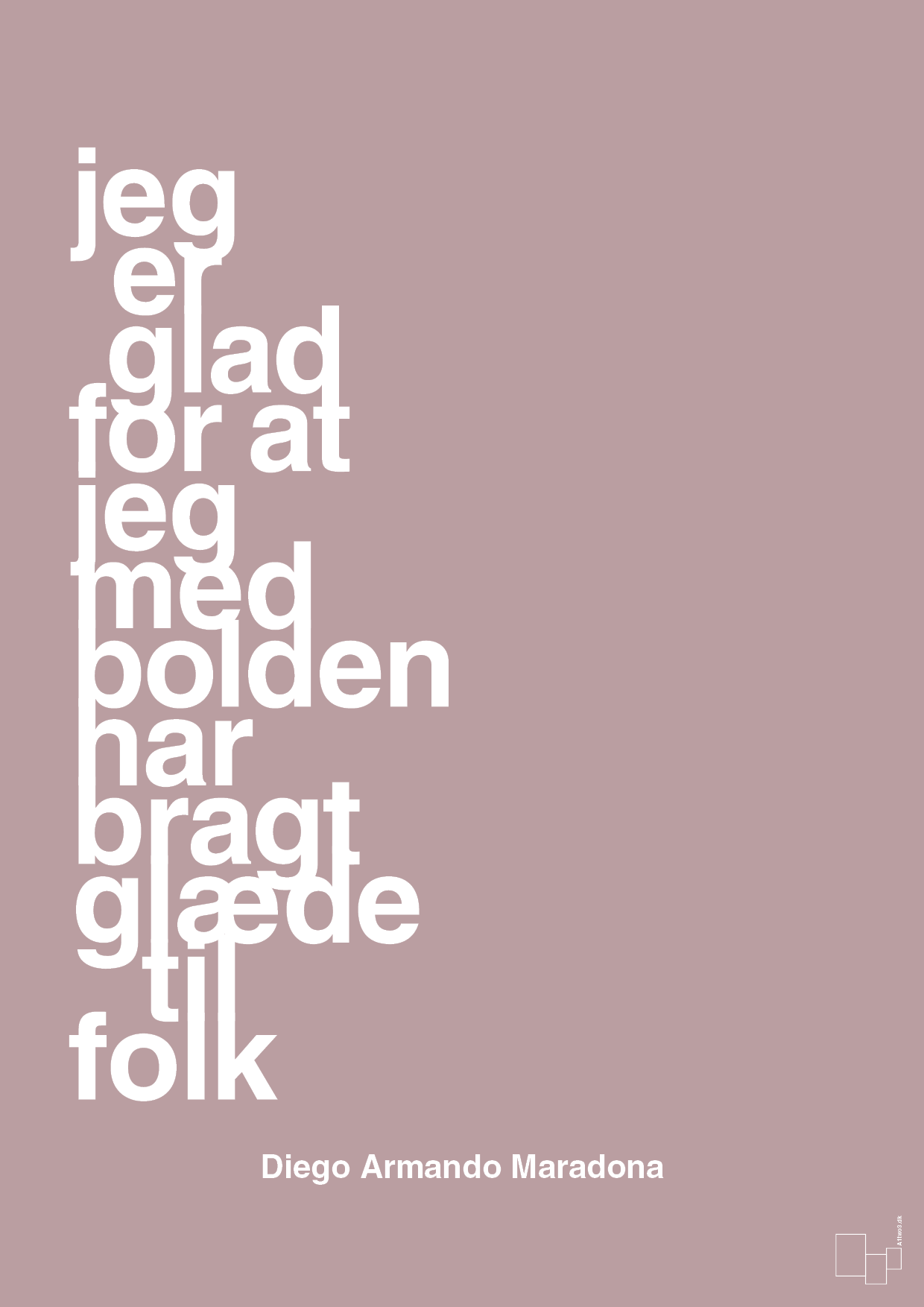 plakat: jeg er glad for at jeg med bolden har bragt glæde til folk - light rose-Fodbold-A1two3