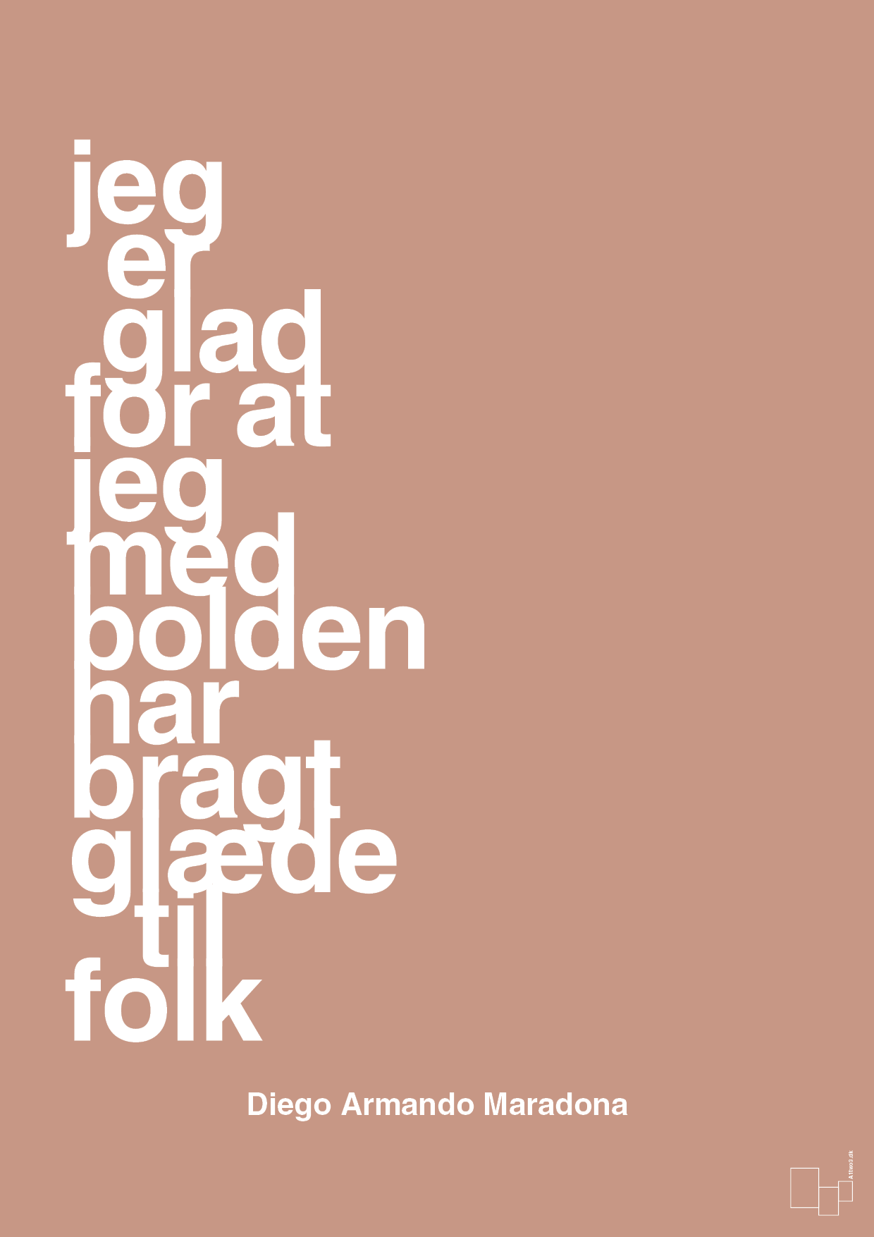 plakat: jeg er glad for at jeg med bolden har bragt glæde til folk - powder-Fodbold-A1two3