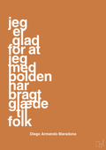 plakat: jeg er glad for at jeg med bolden har bragt glæde til folk - rumba orange-Fodbold-A1two3