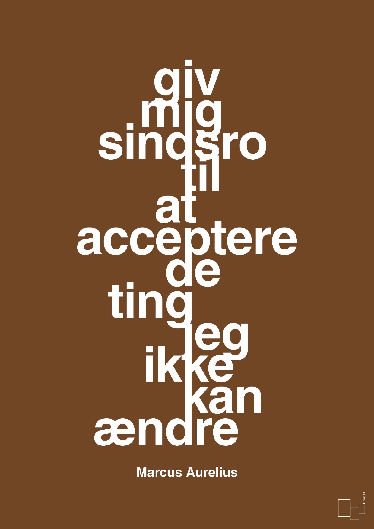 plakat: giv mig sindsro til at acceptere de ting jeg ikke kan ændre - dark brown-Filosof-A1two3