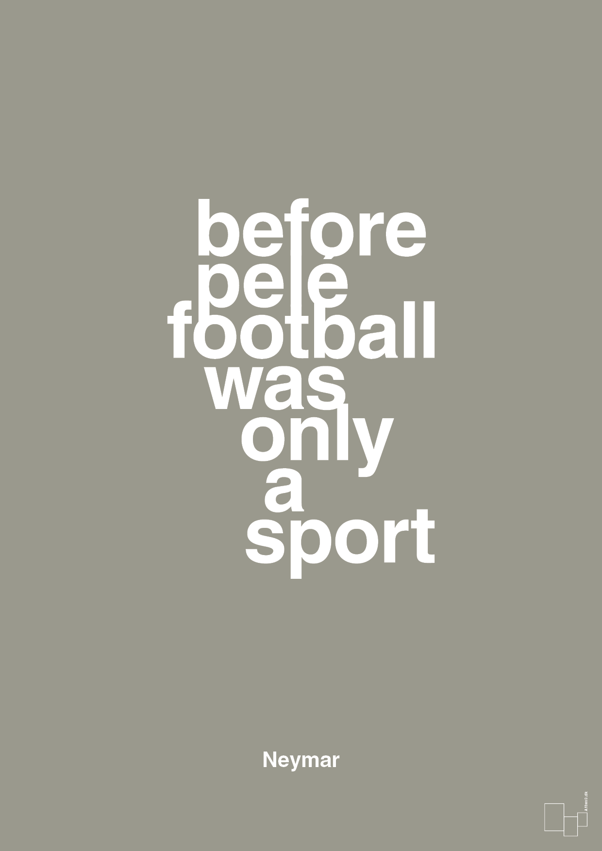 plakat: before pelé football was only a sport - battleship gray-Fodbold-A1two3