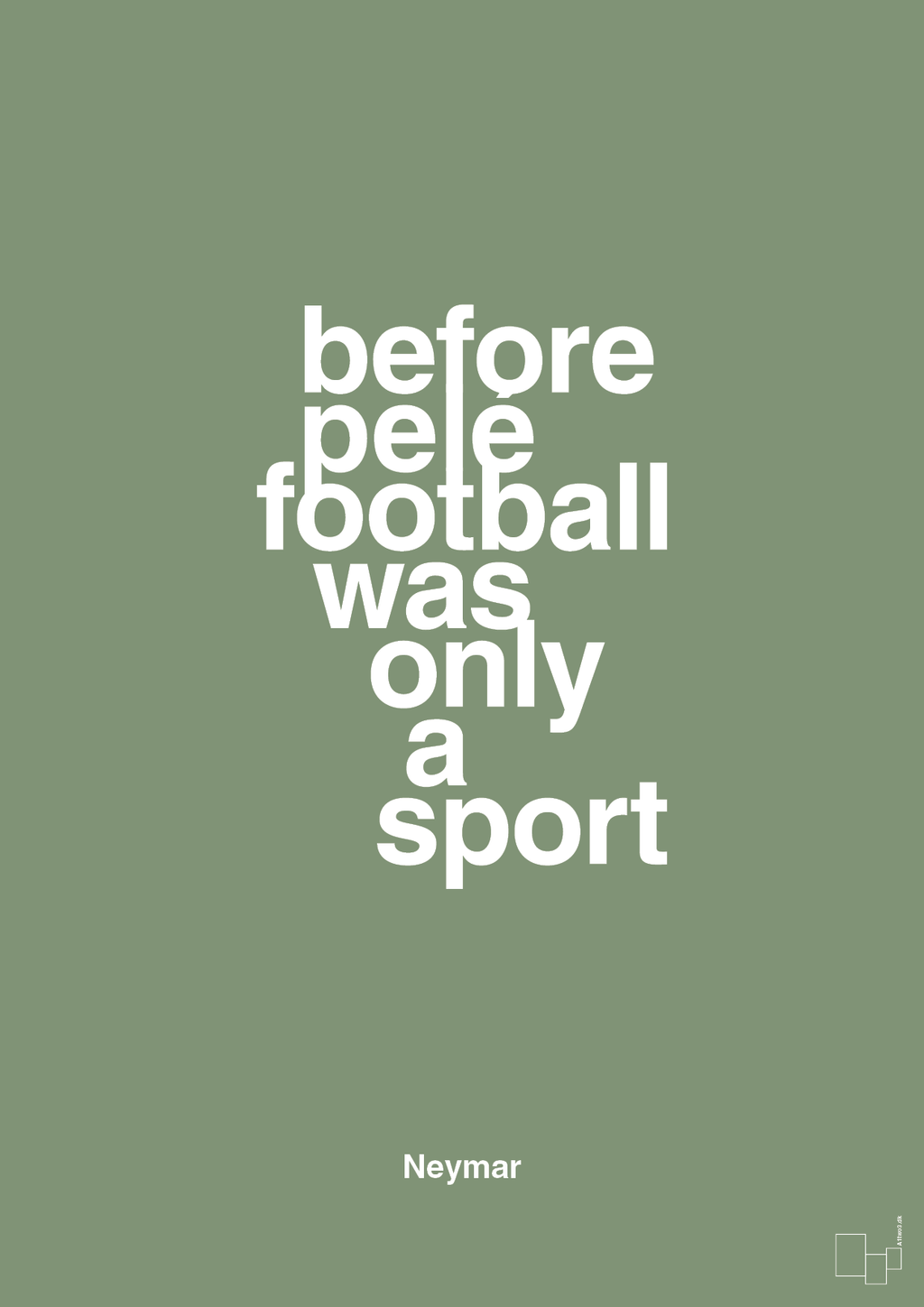 plakat: before pelé football was only a sport - jade-Fodbold-A1two3