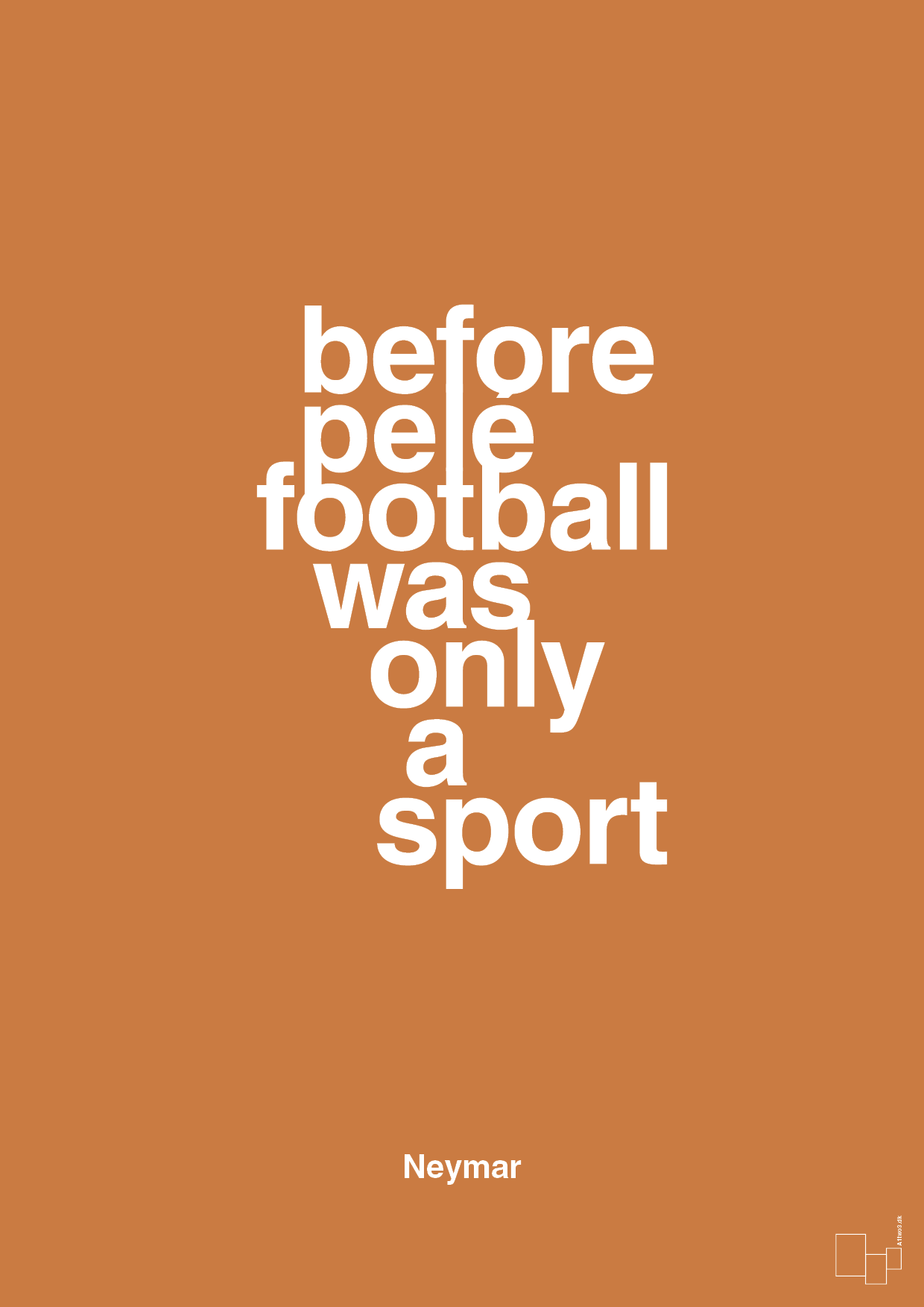 plakat: before pelé football was only a sport - rumba orange-Fodbold-A1two3