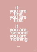 plakat: if you are first you are first if you are second you are nothing - bubble shell-Fodbold-A1two3
