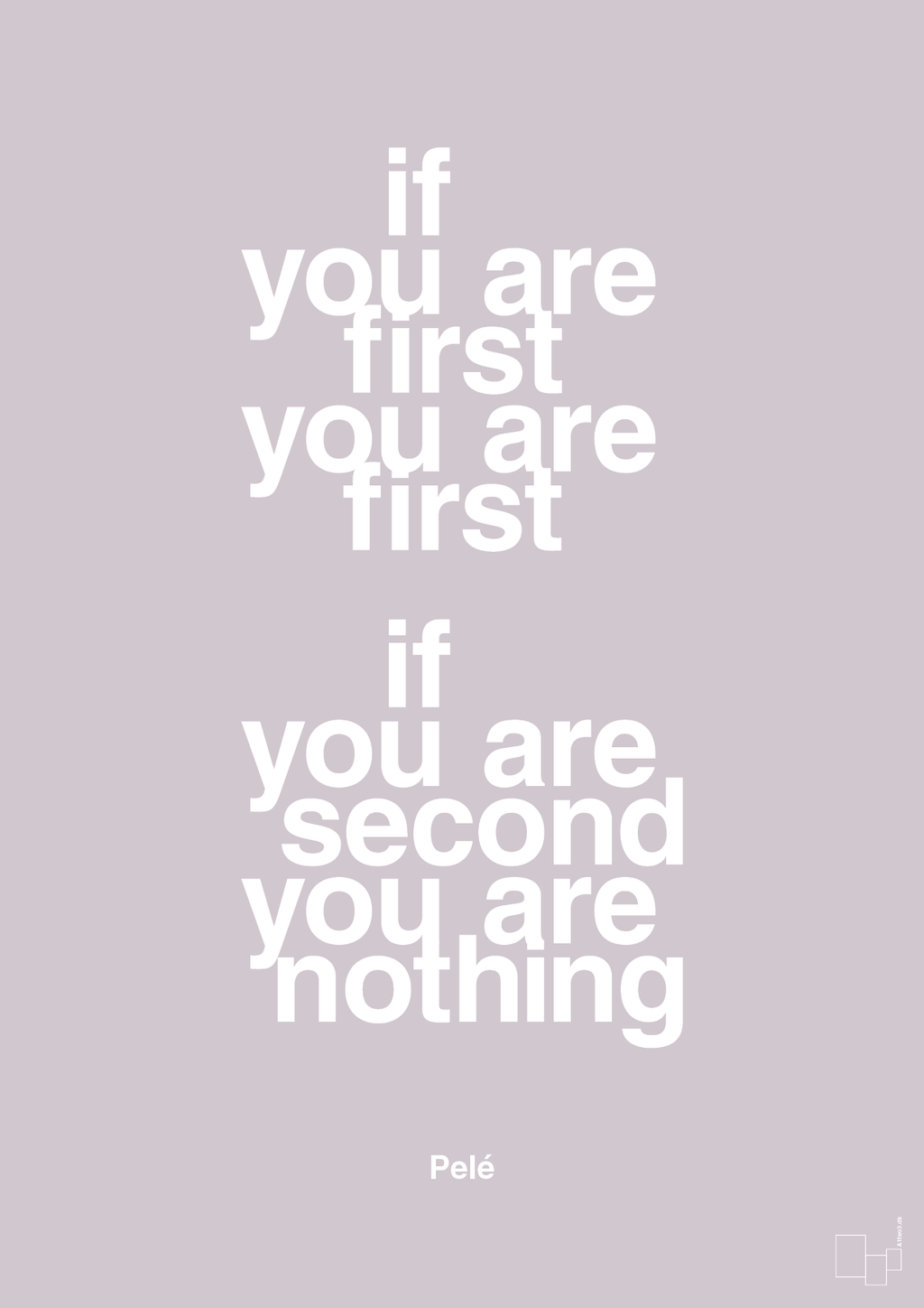 plakat: if you are first you are first if you are second you are nothing - dusty lilac-Fodbold-A1two3