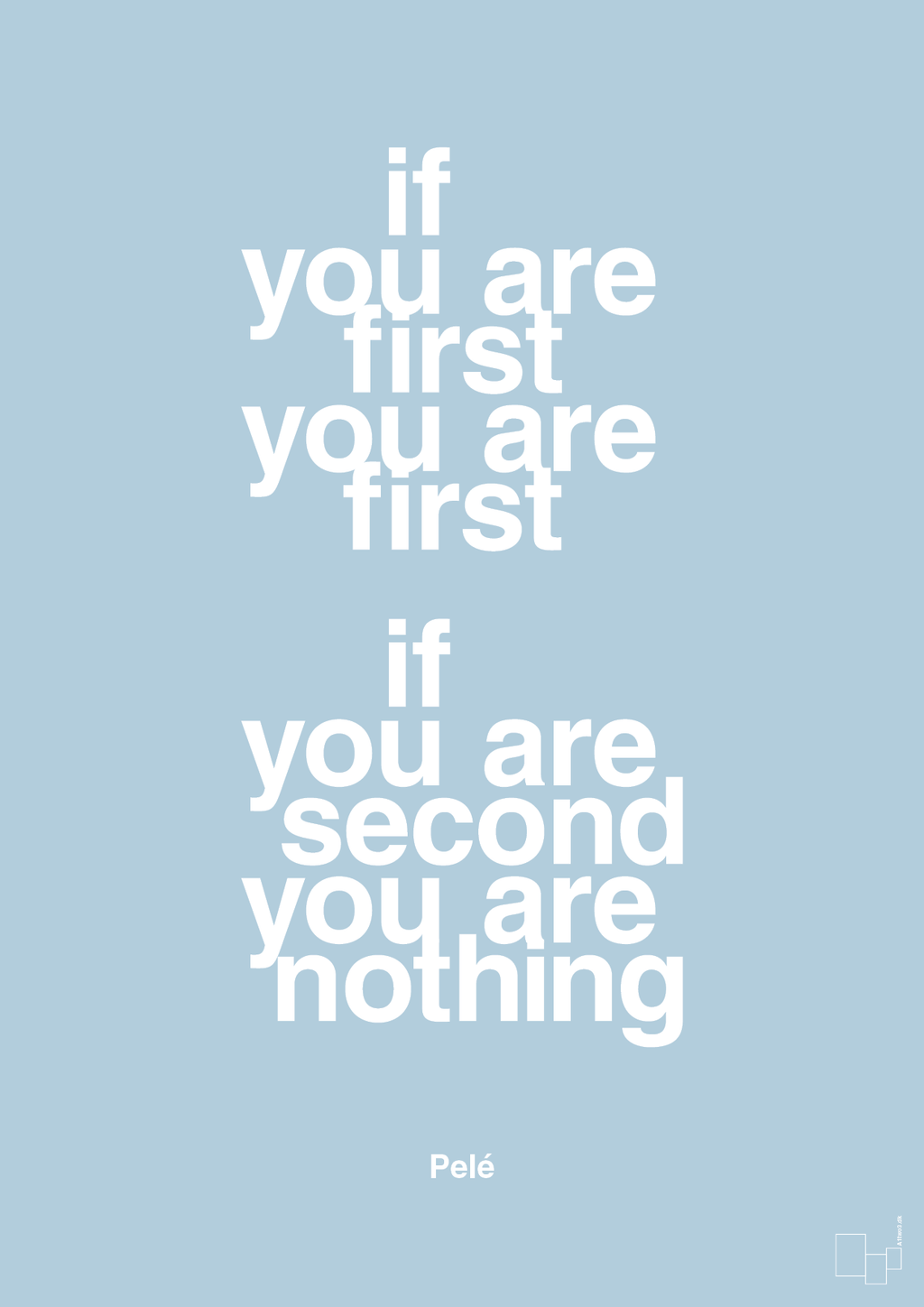 plakat: if you are first you are first if you are second you are nothing - heavenly blue-Fodbold-A1two3