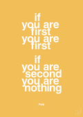 plakat: if you are first you are first if you are second you are nothing - honeycomb-Fodbold-A1two3