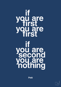 plakat: if you are first you are first if you are second you are nothing - lapis blue-Fodbold-A1two3
