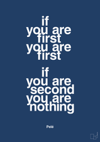 plakat: if you are first you are first if you are second you are nothing - lapis blue-Fodbold-A1two3