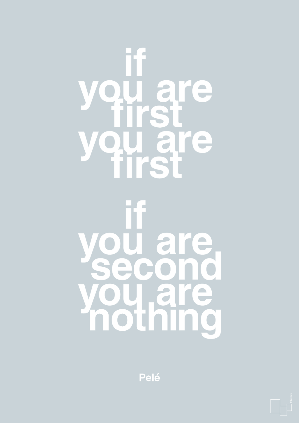 plakat: if you are first you are first if you are second you are nothing - light drizzle-Fodbold-A1two3