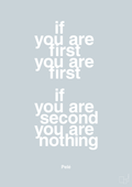 plakat: if you are first you are first if you are second you are nothing - light drizzle-Fodbold-A1two3