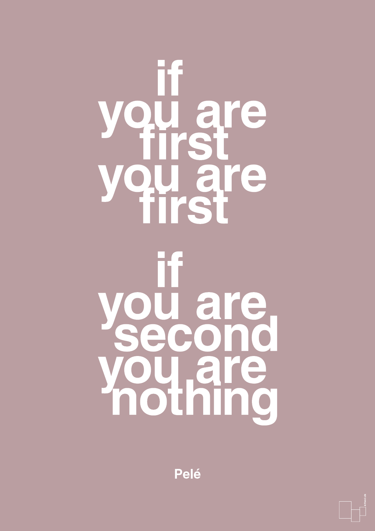 plakat: if you are first you are first if you are second you are nothing - light rose-Fodbold-A1two3