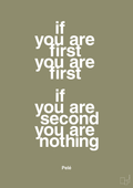 plakat: if you are first you are first if you are second you are nothing - misty forrest-Fodbold-A1two3