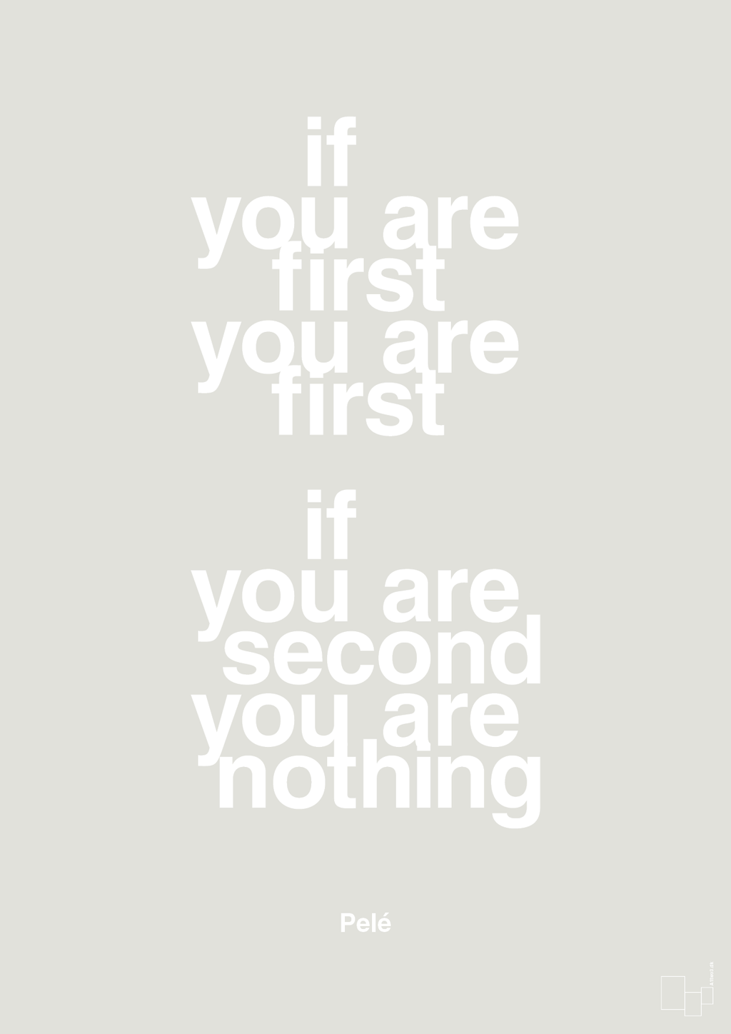 plakat: if you are first you are first if you are second you are nothing - painters white-Fodbold-A1two3