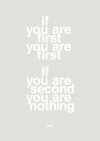 plakat: if you are first you are first if you are second you are nothing - painters white-Fodbold-A1two3