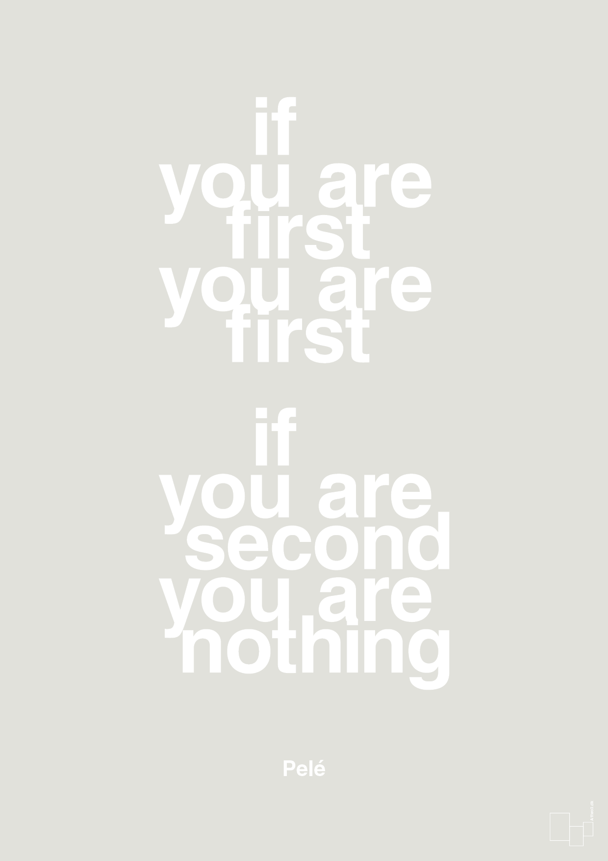 plakat: if you are first you are first if you are second you are nothing - painters white-Fodbold-A1two3