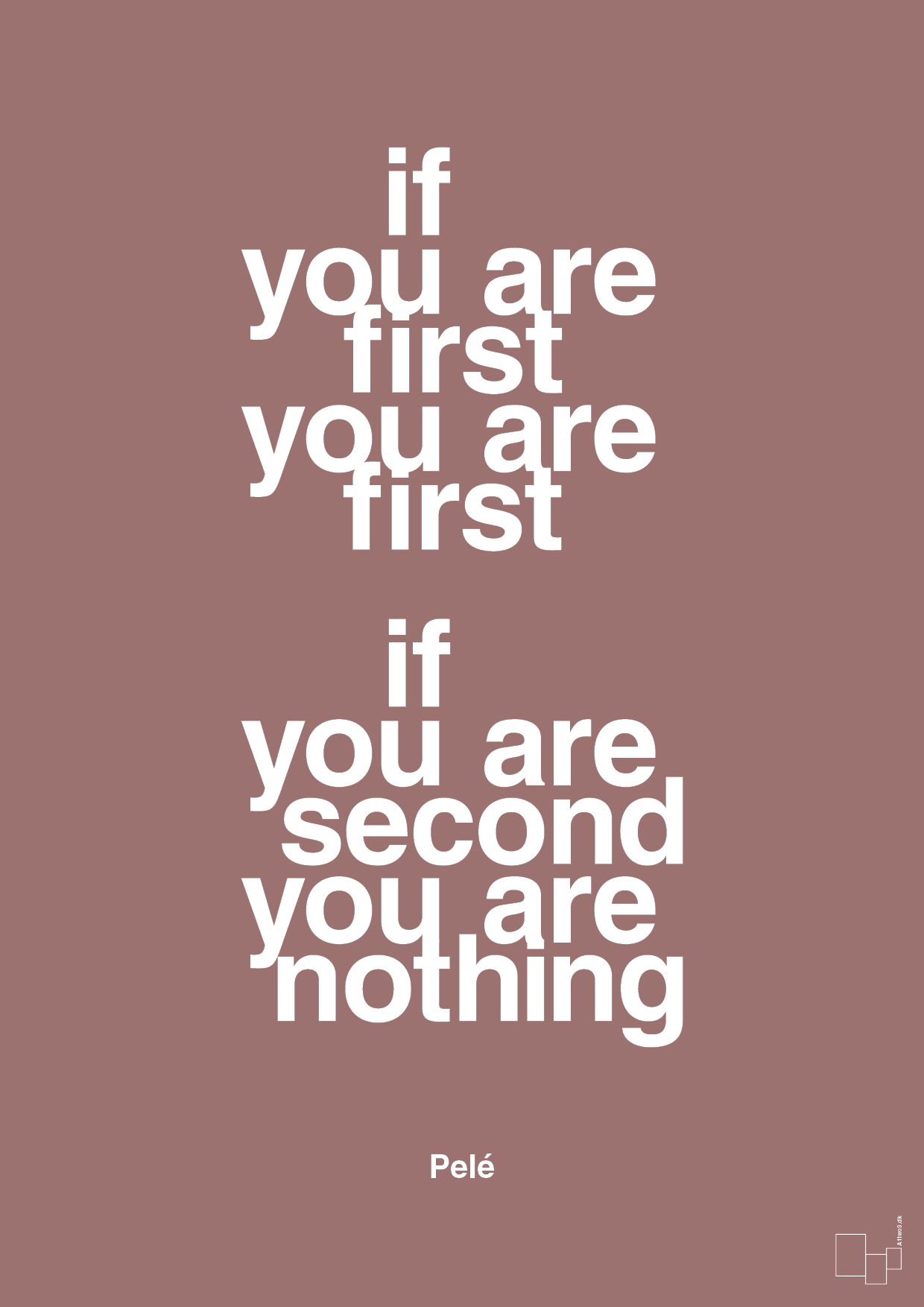 plakat: if you are first you are first if you are second you are nothing - plum-Fodbold-A1two3