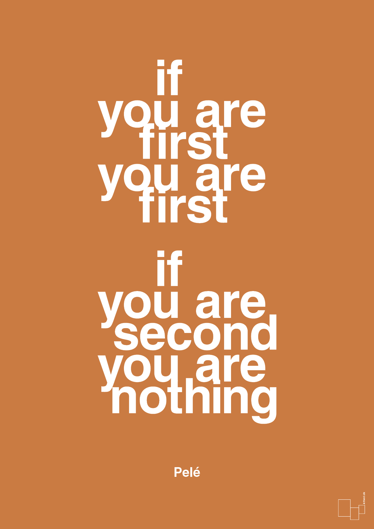 plakat: if you are first you are first if you are second you are nothing - rumba orange-Fodbold-A1two3