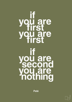 plakat: if you are first you are first if you are second you are nothing - secret meadow-Fodbold-A1two3