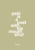 plakat: pelé is a poet with his mouth shut - back to nature-Fodbold-A1two3