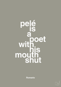 plakat: pelé is a poet with his mouth shut - battleship gray-Fodbold-A1two3