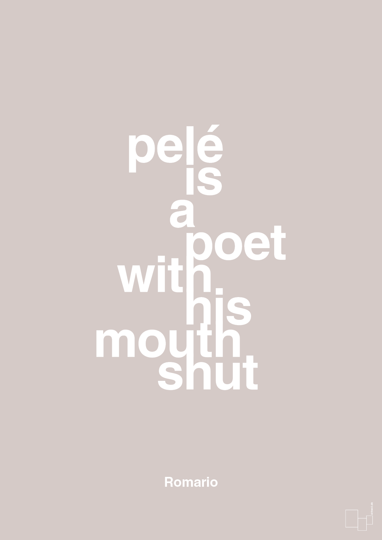 plakat: pelé is a poet with his mouth shut - broken beige-Fodbold-A1two3