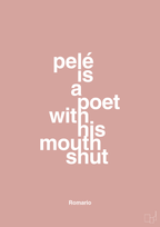 plakat: pelé is a poet with his mouth shut - bubble shell-Fodbold-A1two3