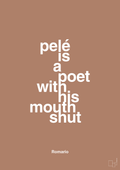 plakat: pelé is a poet with his mouth shut - cider spice-Fodbold-A1two3