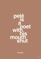 plakat: pelé is a poet with his mouth shut - cider spice-Fodbold-A1two3