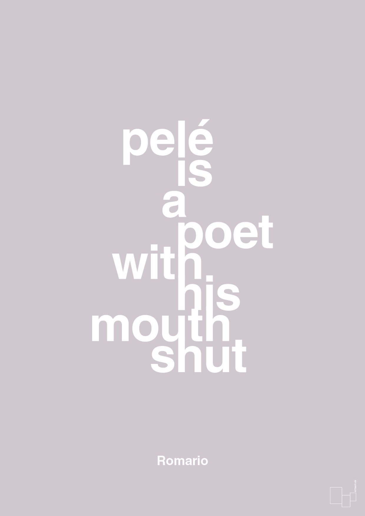 plakat: pelé is a poet with his mouth shut - dusty lilac-Fodbold-A1two3