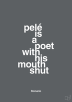 plakat: pelé is a poet with his mouth shut - graphic charcoal-Fodbold-A1two3