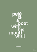 plakat: pelé is a poet with his mouth shut - jade-Fodbold-A1two3