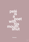 plakat: pelé is a poet with his mouth shut - light rose-Fodbold-A1two3