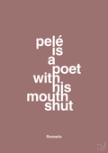 plakat: pelé is a poet with his mouth shut - plum-Fodbold-A1two3