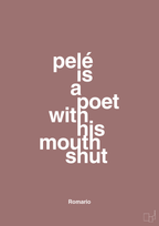 plakat: pelé is a poet with his mouth shut - plum-Fodbold-A1two3