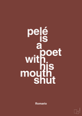 plakat: pelé is a poet with his mouth shut - red pepper-Fodbold-A1two3
