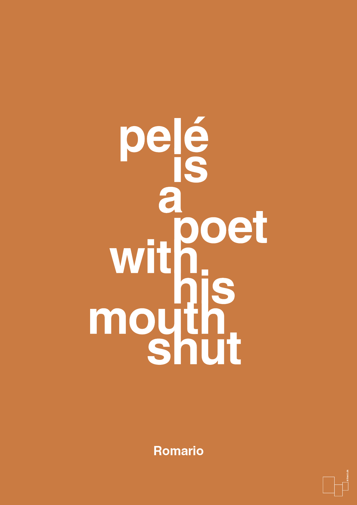 plakat: pelé is a poet with his mouth shut - rumba orange-Fodbold-A1two3