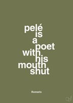plakat: pelé is a poet with his mouth shut - secret meadow-Fodbold-A1two3