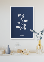 plakat: pelé is a poet with his mouth shut - painters white-Fodbold-A1two3