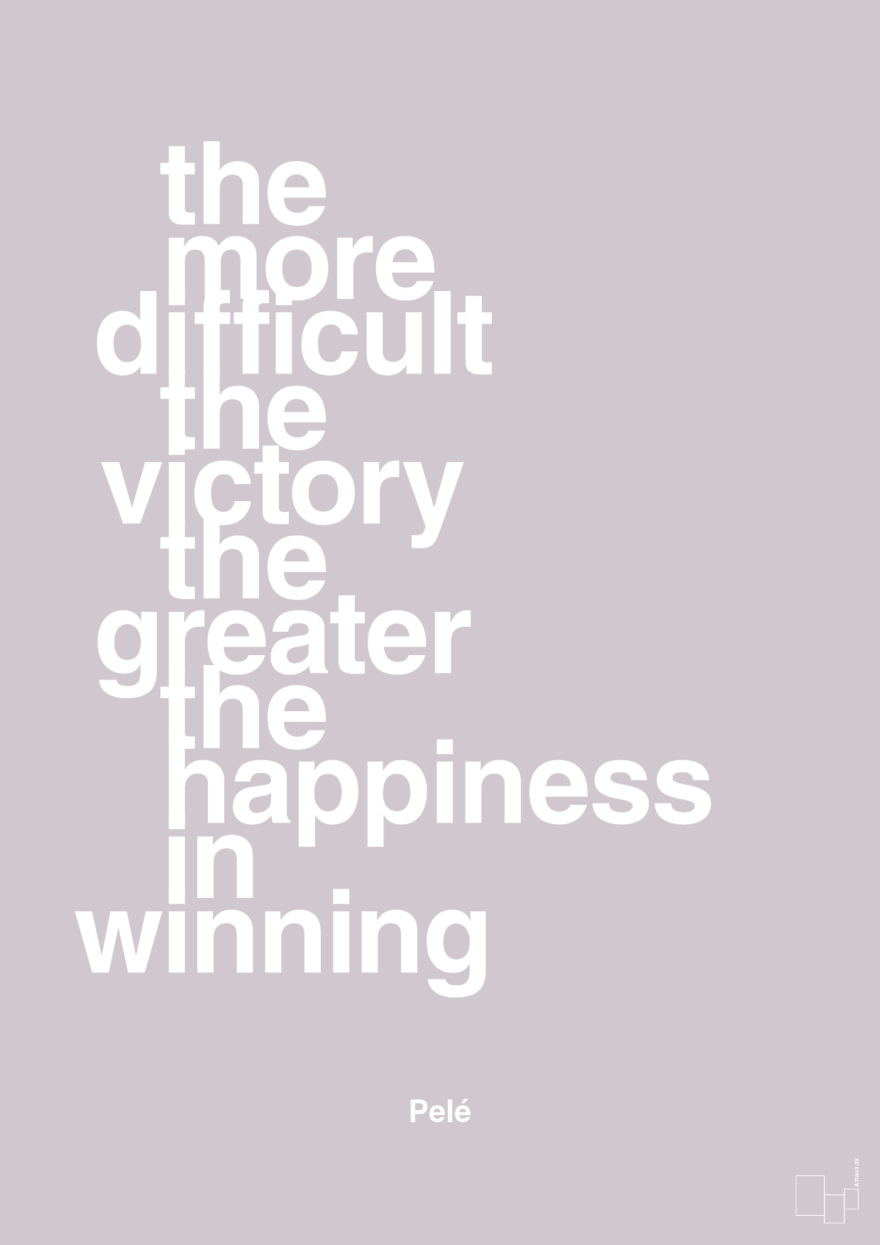 plakat: the more difficult the victory the greater the happiness in winning - dusty lilac-Fodbold-A1two3