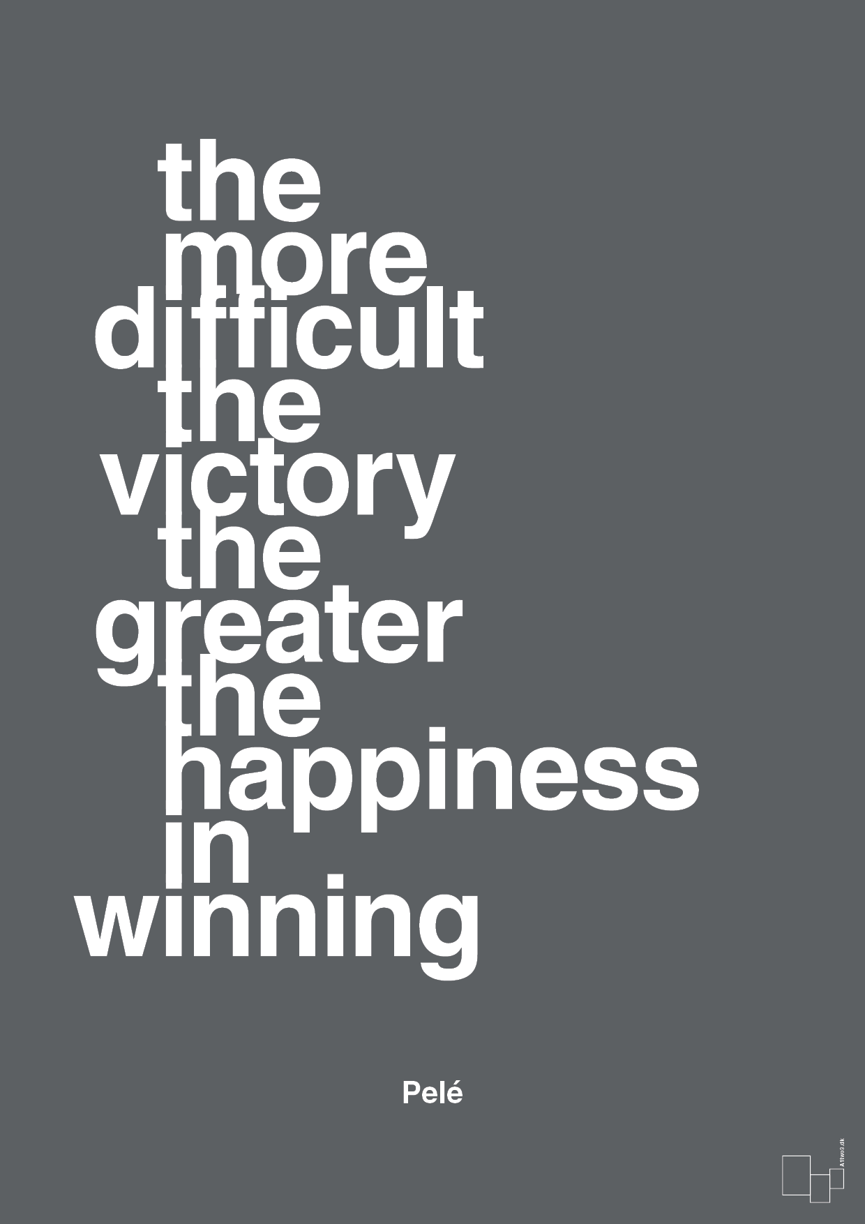 plakat: the more difficult the victory the greater the happiness in winning - graphic charcoal-Fodbold-A1two3