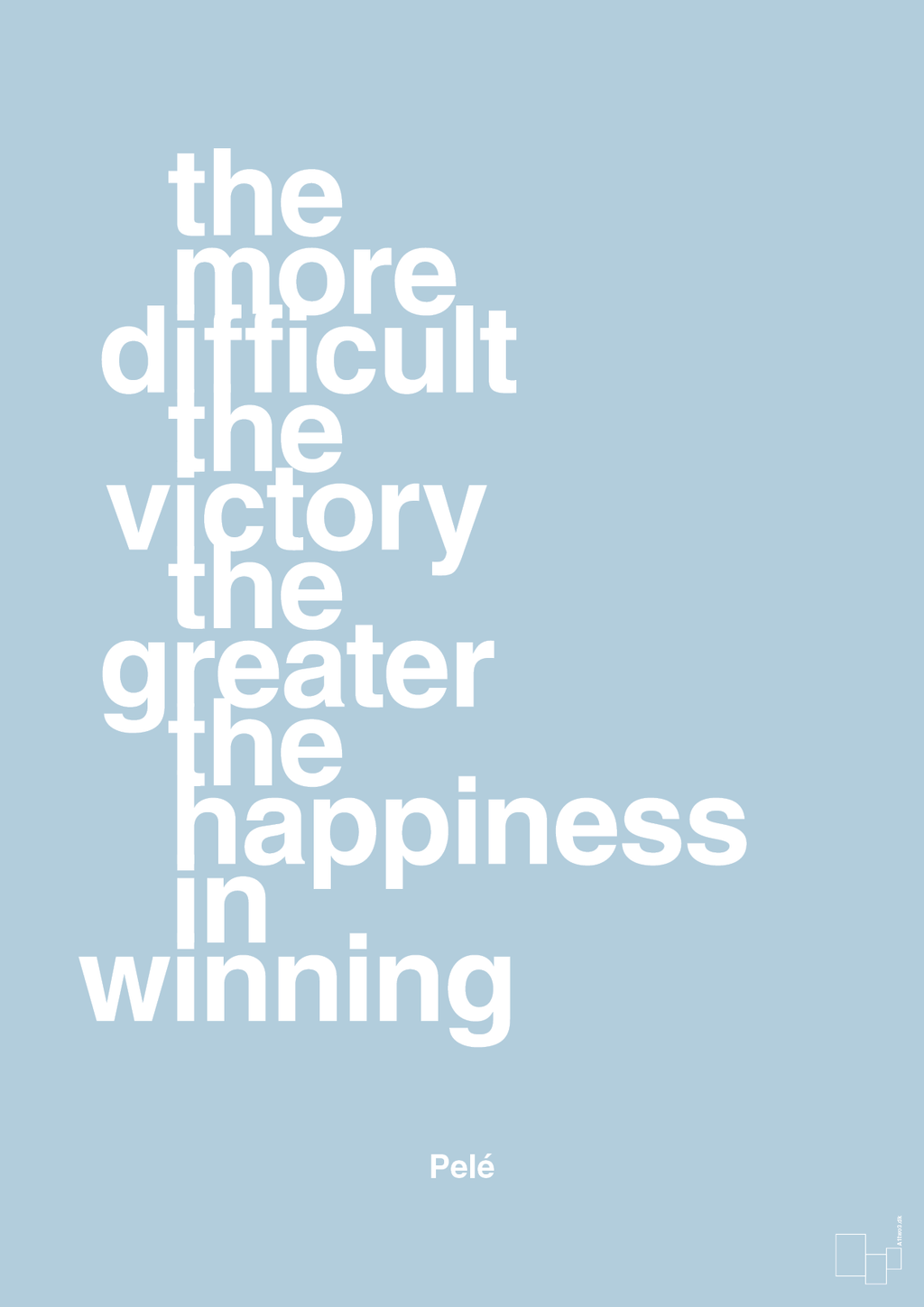 plakat: the more difficult the victory the greater the happiness in winning - heavenly blue-Fodbold-A1two3