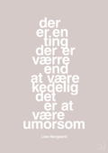 plakat: der er en ting der er værre end at være kedelig det er at være umorsom - broken beige-Forfatter-A1two3