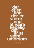 plakat: der er en ting der er værre end at være kedelig det er at være umorsom - cognac-Forfatter-A1two3
